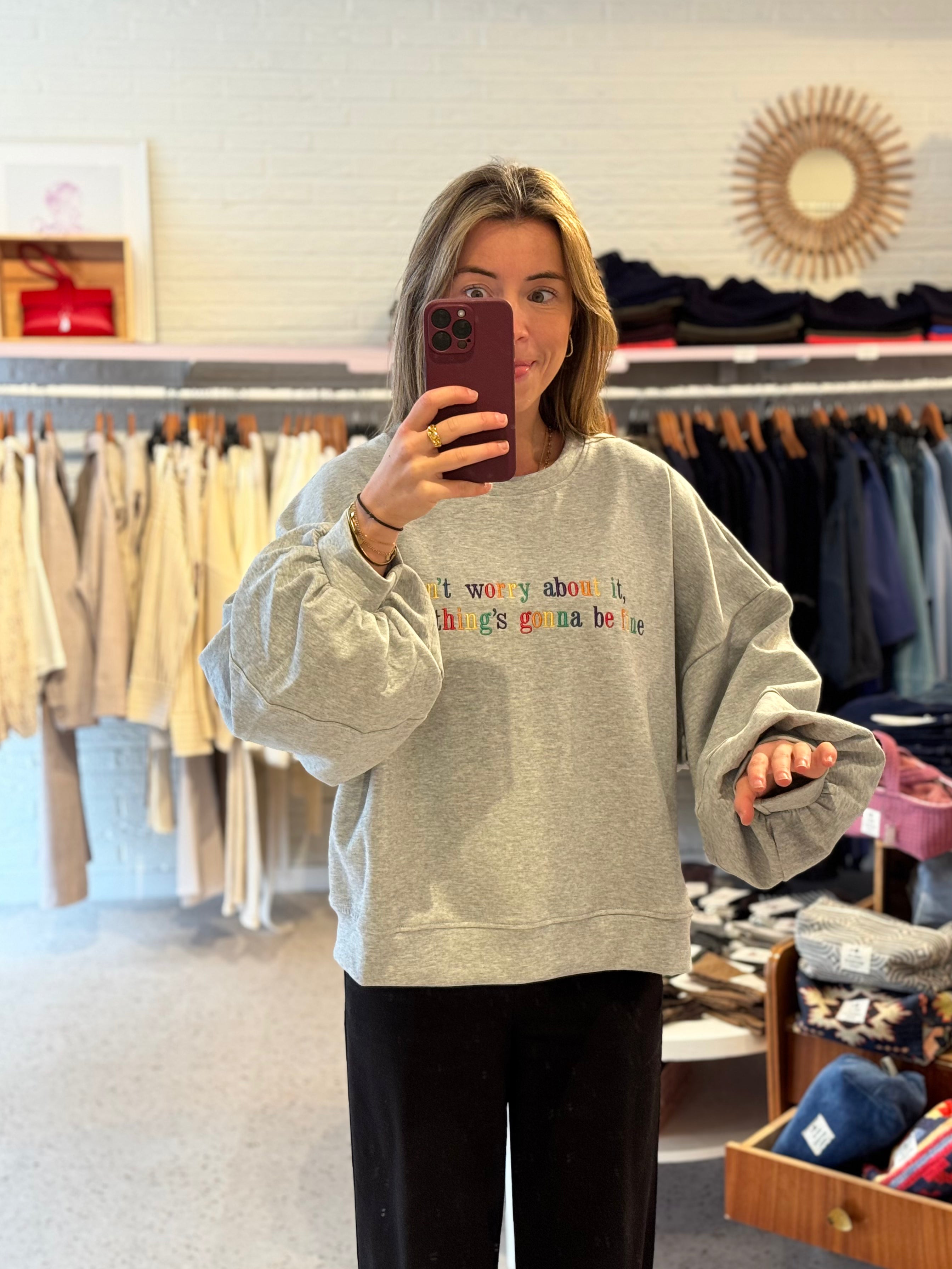 Don't worry about it, everything is gonna be fine