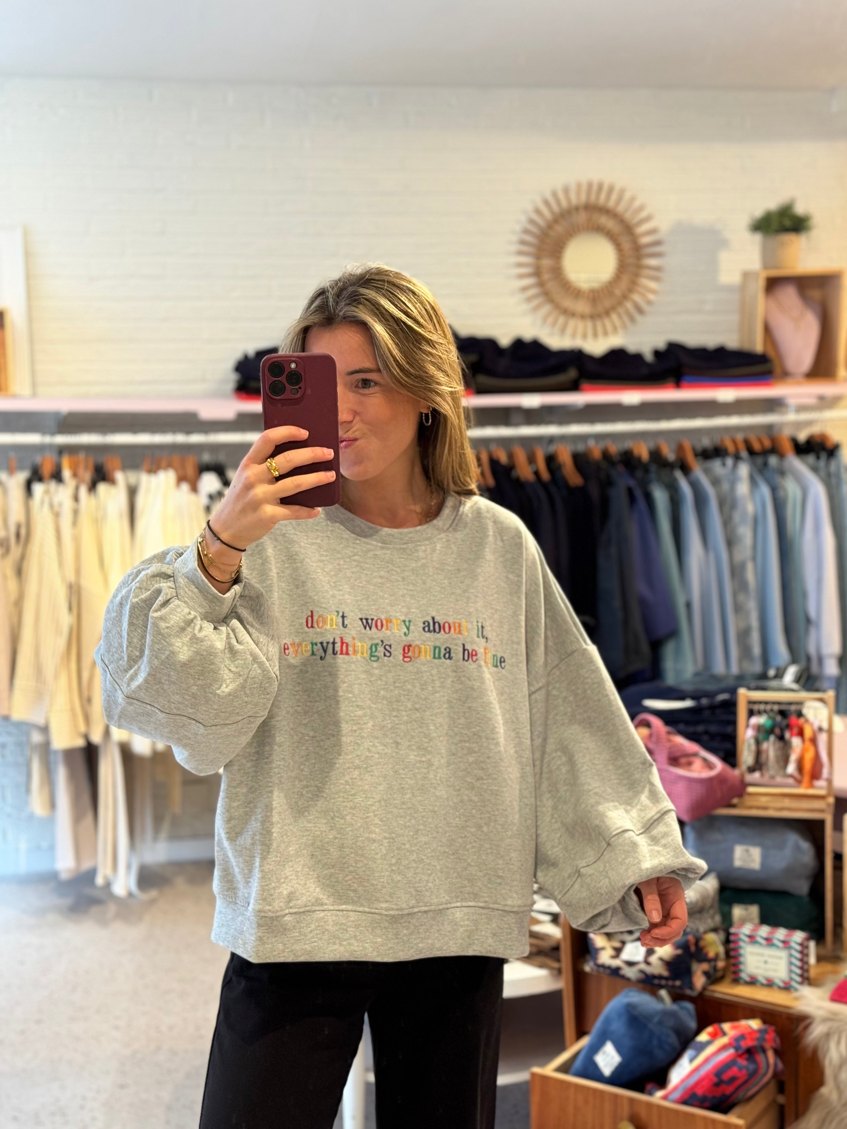 Don't worry about it, everything is gonna be fine